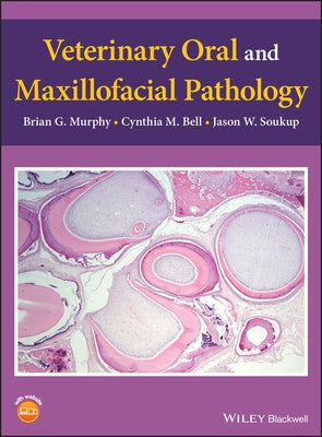 Veterinary Oral and Maxillofacial Pathology by Murphy, Brian G.