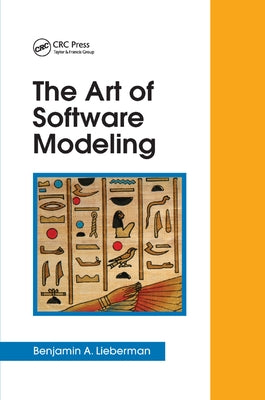 The Art of Software Modeling by Lieberman, Benjamin A.
