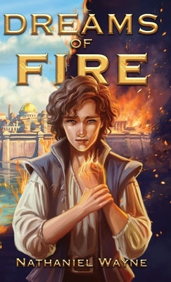 Dreams of Fire by Wayne, Nathaniel