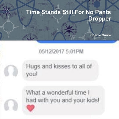 Time Stands Still For No Pants Dropper by Currie, Charlie