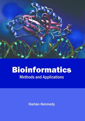 Bioinformatics: Methods and Applications by Kennedy, Harlan