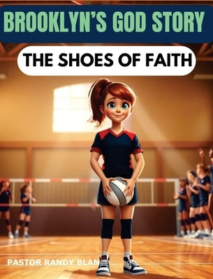 Brooklyn's God Story: The Shoes of Faith by Blan, Pastor Randy