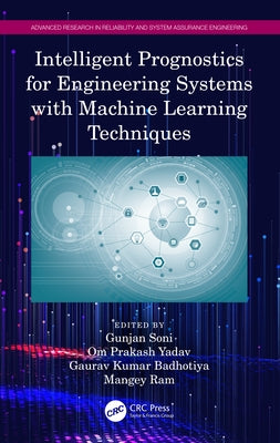 Intelligent Prognostics for Engineering Systems with Machine Learning Techniques by Soni, Gunjan
