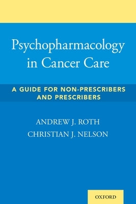 Psychopharmacology in Cancer Care: A Guide for Non-Prescribers and Prescribers by Roth, Andrew