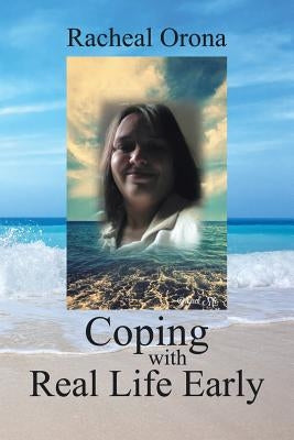 Coping with Real Life Early by Orona, Racheal