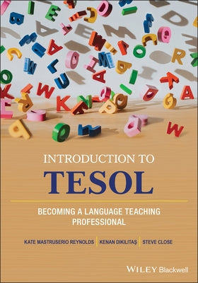 Introduction to Tesol: Becoming a Language Teaching Professional by Reynolds, Kate Mastruserio