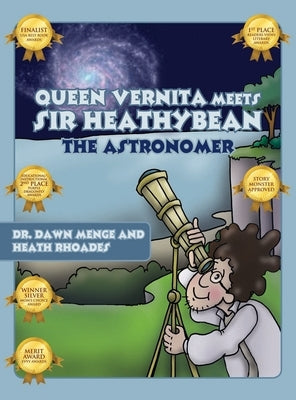 Queen Vernita Meets Sir Heathy Bean the Astronomer by Dr Dawn Menge