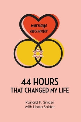 44 Hours that Changed My Life by Snider, Ronald P.
