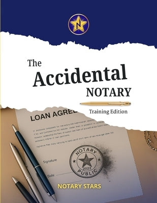 The Accidental Notary: Training Edition: Undoing Decades of Bad Habits in Notarizations by Hathoot, Beth