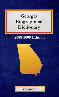 Georgia Biographical Dictionary - Volume 1 by Hannan, Caryn