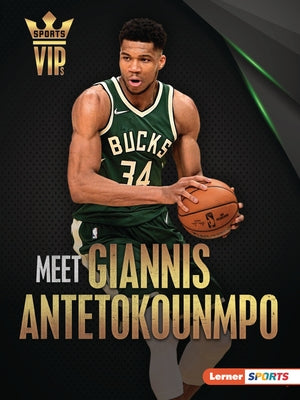 Meet Giannis Antetokounmpo: Milwaukee Bucks Superstar by Stabler, David