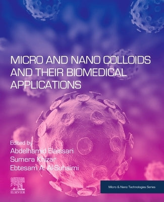 Micro and Nano Colloids and Their Biomedical Applications by Elaissari, Abdelhamid