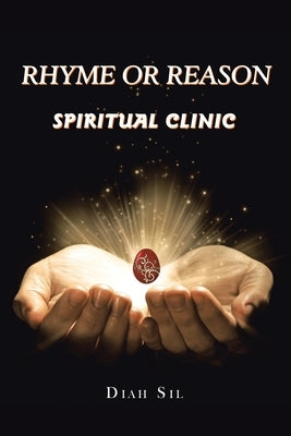 Rhyme or Reason: Spiritual Clinic by Sil, Diah