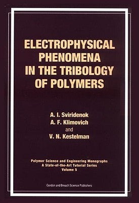Electrophysical Phenomena in the Tribology of Polymers by Sviridewok, A. I.