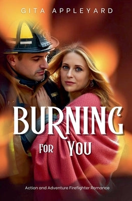 Burning For You by Appleyard, Gita