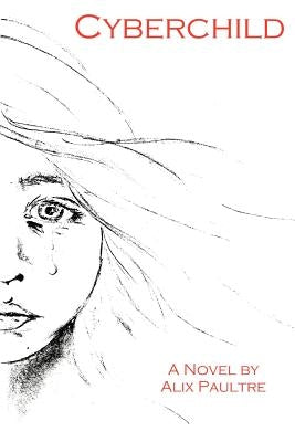 Cyberchild by Paultre, Alix