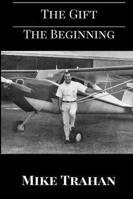 The Gift: The Beginning by Trahan, Mike