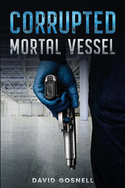 Corrupted Mortal Vessel by Gosnell, David
