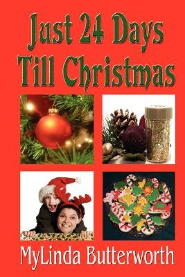 Just 24 Days Till Christmas by Butterworth, Mylinda