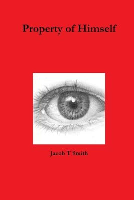 Property of Himself by T. Smith, Jacob