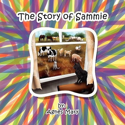 The Story Of Sammie by Mary, Agnes