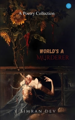 World's a Murderer by Dev, Simran