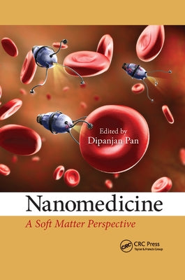 Nanomedicine: A Soft Matter Perspective by Pan, Dipanjan