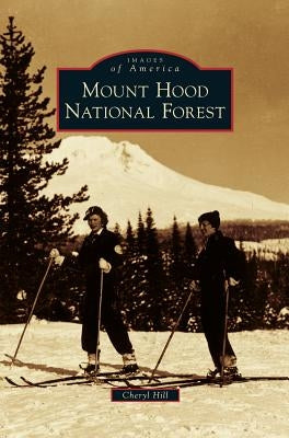 Mount Hood National Forest by Hill, Cheryl