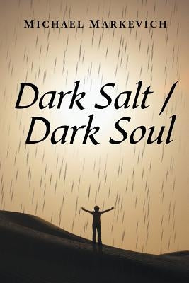 Dark Salt / Dark Soul by Markevich, Michael