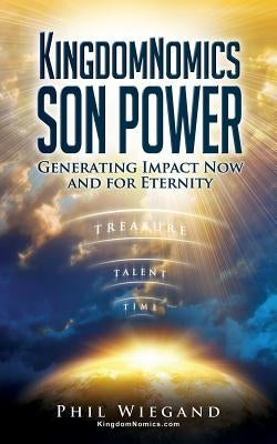 KingdomNomics SON POWER by Wiegand, Phil