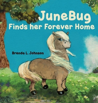 JuneBug Finds Her Forever Home by Johnson, Brenda L.