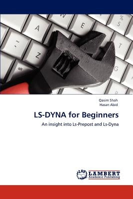 LS-DYNA for Beginners by Shah, Qasim