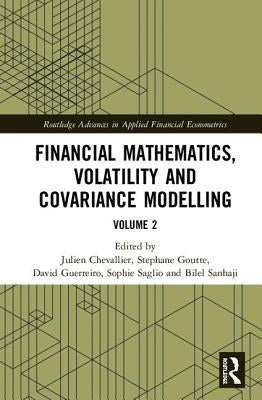 Financial Mathematics, Volatility and Covariance Modelling: Volume 2 by Chevallier, Julien