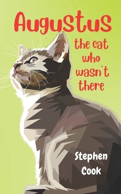 Augustus, the cat who wasn't there by Cook, Stephen