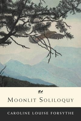 Moonlit Soliloquy by Forsythe, Caroline Louise