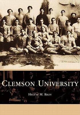 Clemson University by Riley, Helene M.