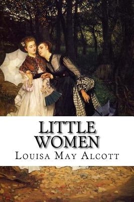 Little Women Louisa May Alcott by Benitez, Paula