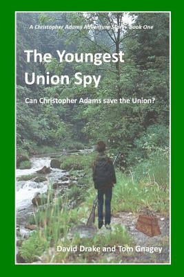 The Youngest Union Spy by Gnagey, Tom