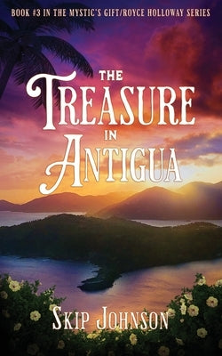 The Treasure in Antigua by Johnson, Skip