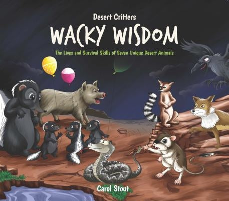 Desert Critters Wacky Wisdom by Stout, Carol