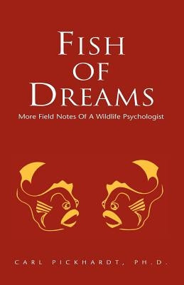 Fish of Dreams by Pickhardt, Carl E.