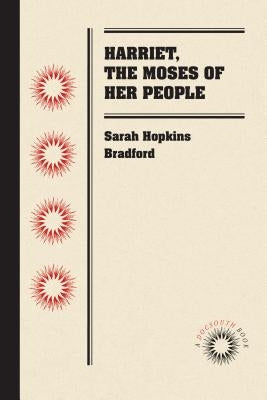 Harriet, the Moses of Her People by Bradford, Sarah Hopkins