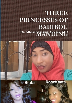 Three Princesses of Badibou Manding by Ceesay, Alhasan Sisawo