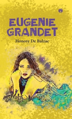 Eugenie Grandet by Honore de Balzac