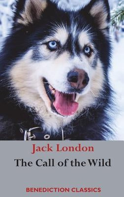The Call of the Wild: (Unabridged) by London, Jack