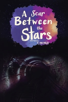 A Scar Between the Stars by Wils, T. He