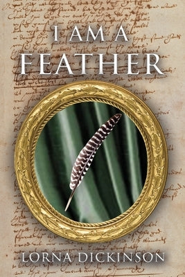 I Am a Feather by Dickinson, Lorna