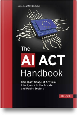 The AI ACT Handbook by Windholz, Natascha