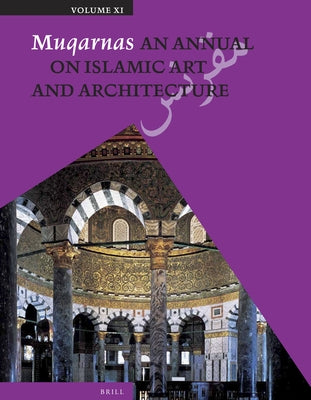 Muqarnas, Volume 11 by Necipoglu, Gülru
