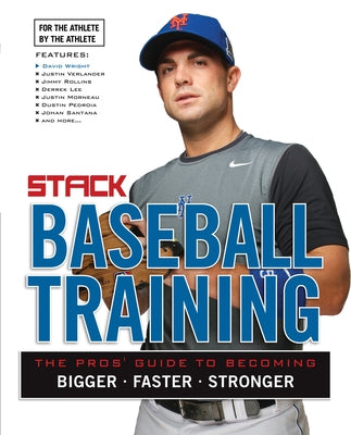 Baseball Training: The Pros' Guide to Becoming Bigger, Faster, Stronger by Stack Media